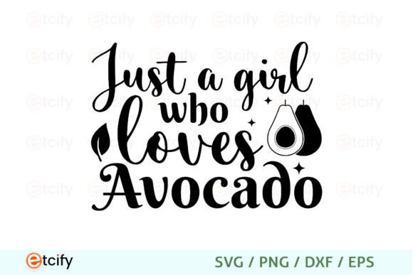 Download Just a Girl Who Loves Avocado SVG - Avocado Collection